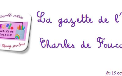 La nouvelle Gazette de l’école Charles de Foucauld est arrivée !